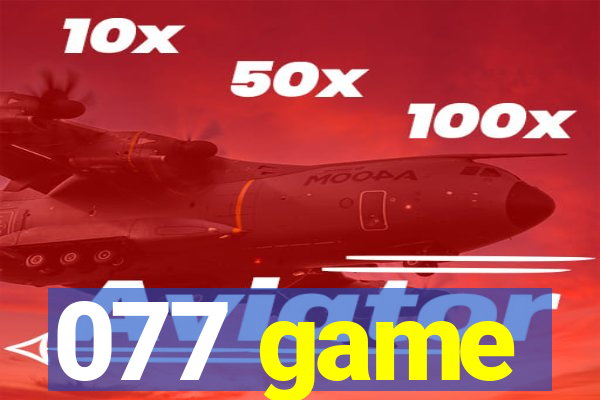 077 game